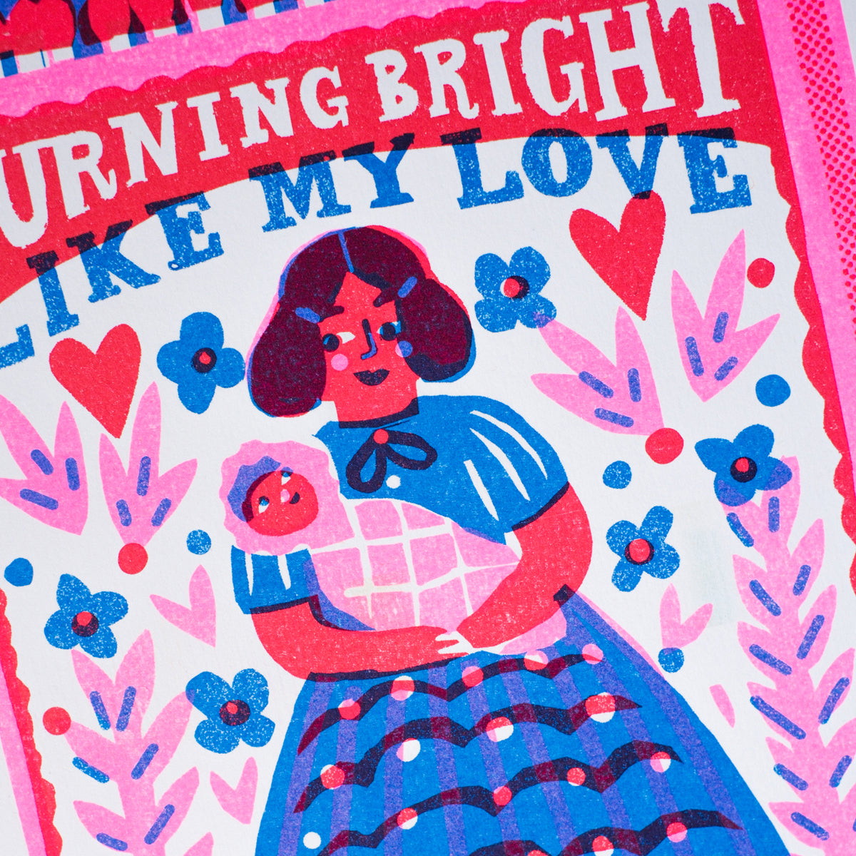 Burning Bright Like My Love A4 Risograph Art Print